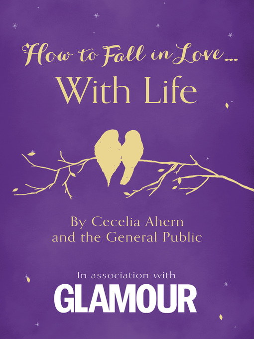 Title details for How to Fall in Love... With Life by Cecelia Ahern - Available